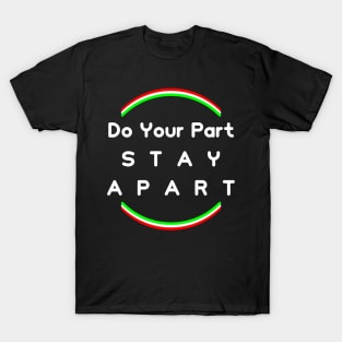 Do Your Part , Stay Apart (support Italy) T-Shirt